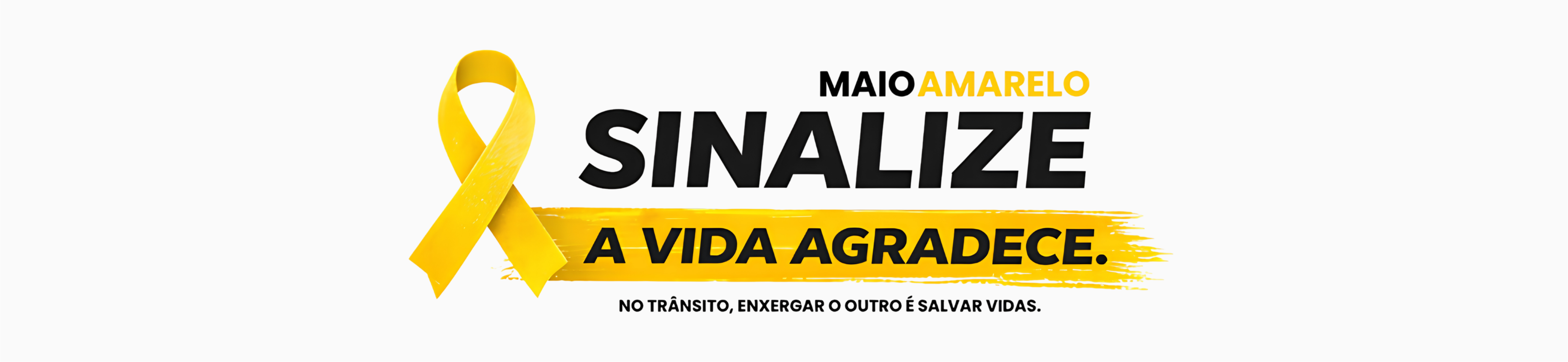 Maio Amarelo - Sinalize. A vida agradece.