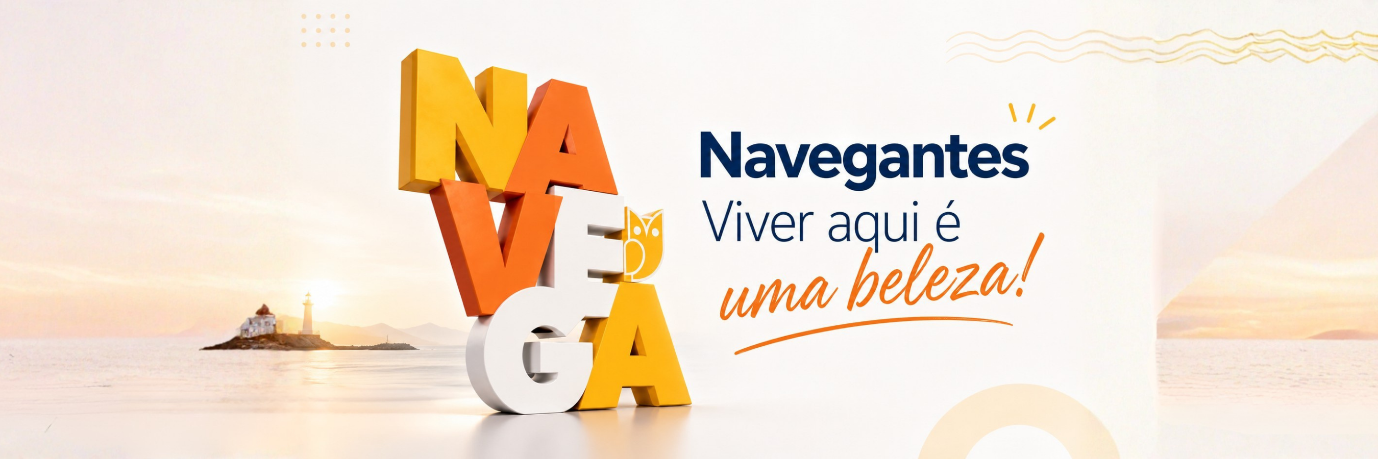 Navegantes - Viver aqui é uma beleza.